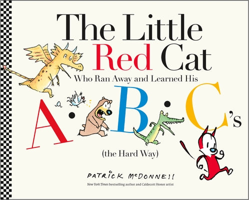 The Little Red Cat Who Ran Away and Learned His Abc's (the Hard Way) by McDonnell, Patrick