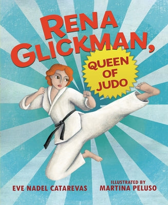 Rena Glickman, Queen of Judo by Catarevas, Eve Nadel