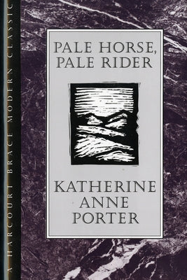 Pale Horse, Pale Rider by Porter, Katherine Anne