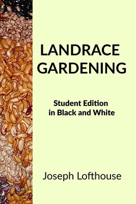 Landrace Gardening: Student Edition in Black and White by Lofthouse, Joseph