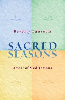 Sacred Seasons by Lanzetta, Beverly