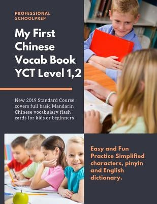 My First Chinese Vocab Book YCT Level 1,2: New 2019 standard course covers full basic Mandarin Chinese vocabulary flash cards for kids or beginners. E by Schoolprep, Professional