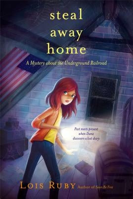 Steal Away Home by Ruby, Lois