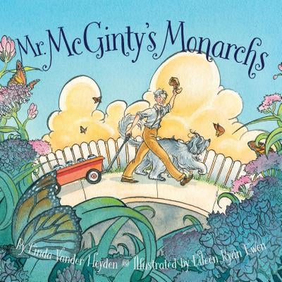 Mr. McGinty's Monarchs by Vander Heyden, Linda