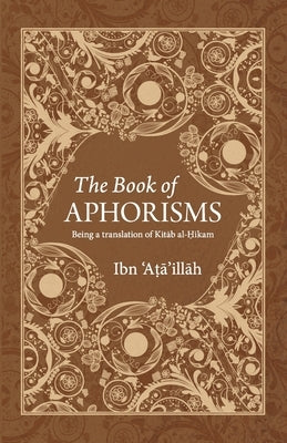 The Book of Aphorisms: Being a translation of Kitab al-Hikam by Wafy, Muhammed Nafih