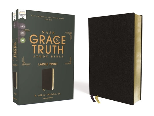 Nasb, the Grace and Truth Study Bible, Large Print, European Bonded Leather, Black, Red Letter, 1995 Text, Comfort Print by Mohler Jr, R. Albert