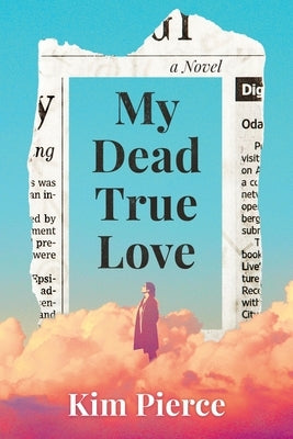 My Dead True Love by Pierce, Kim