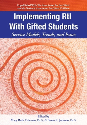 Implementing Rti with Gifted Students: Service Models, Trends, and Issues by Coleman, Mary Ruth