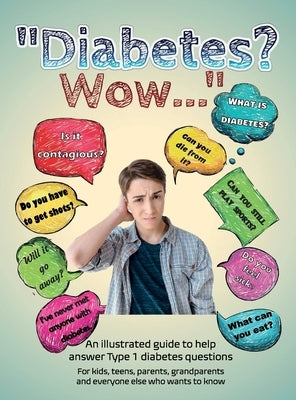 Diabetes? Wow: An illustrated guide to help answer Type 1 diabetes questions by Hoper, Briar