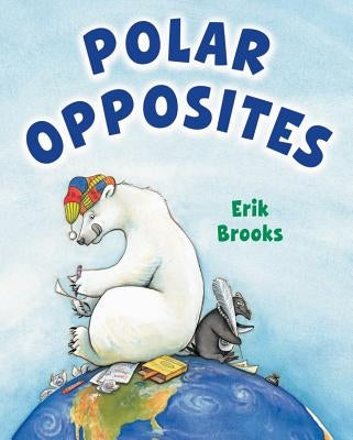 Polar Opposites by Brooks, Erik