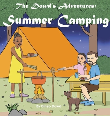 The Dowd's Adventure: Summer Camping by Dowd, Dineo