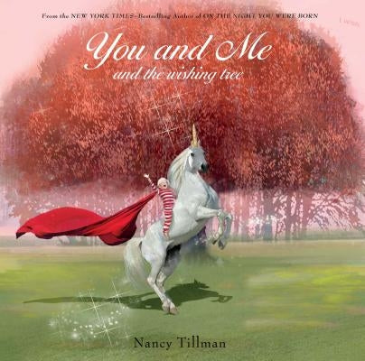 You and Me and the Wishing Tree by Tillman, Nancy