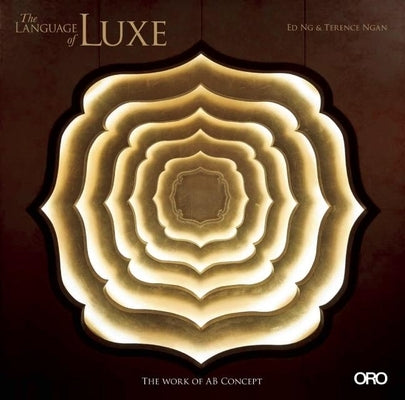 The Language of Lux: The Work of AB Concept by Ng, Ed