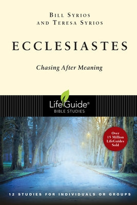 Ecclesiastes: Chasing After Meaning by Syrios, Bill