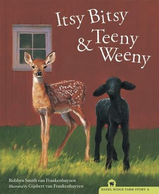 Itsy Bitsy & Teeny Weeny by Van Frankenhuyzen, Robbyn Smith