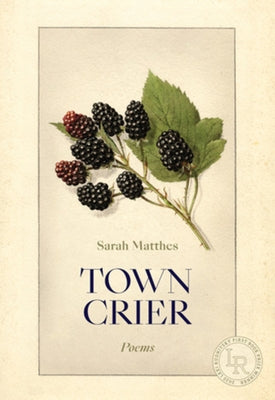 Town Crier: Poems by Matthes, Sarah