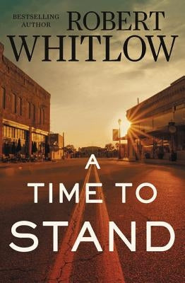 A Time to Stand by Whitlow, Robert