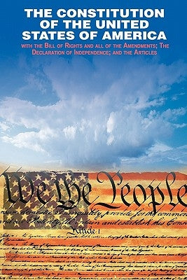 The Declaration of Independence and the Constitution of the United States of America by Founding Fathers