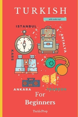 Turkish for Beginners: A Comprehensive Self-Study Course by Books, Turkicprep