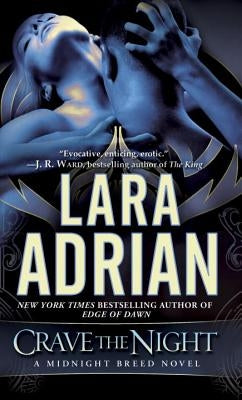 Crave the Night: A Midnight Breed Novel by Adrian, Lara