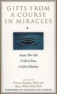 Gifts from a Course in Miracles: Accept This Gift, a Gift of Peace, a Gift of Healing by Vaughan, Frances