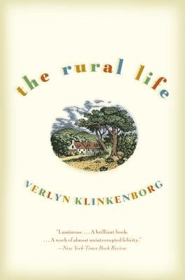 The Rural Life by Klinkenborg, Verlyn