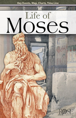 Life of Moses by Rose Publishing