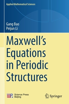 Maxwell's Equations in Periodic Structures by Bao, Gang