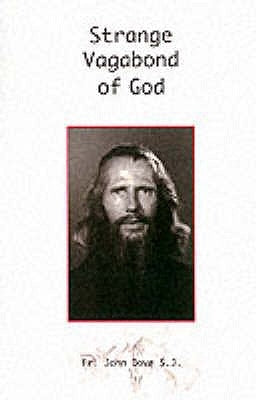 Strange Vagabond of God: The Story of John Bradburne by Dove, John