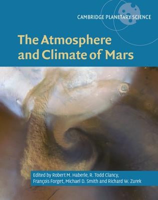 The Atmosphere and Climate of Mars by Haberle, Robert M.