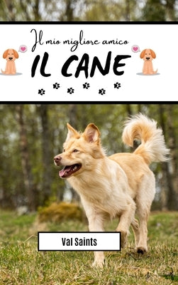 Il mio migliore amico: il cane by Saints, Val