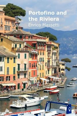 Portofino and the Riviera by Massetti, Enrico