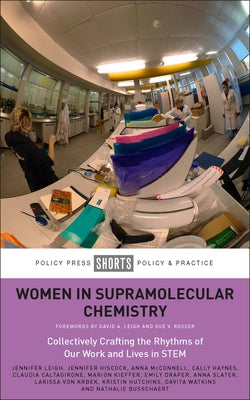 Women in Supramolecular Chemistry: Collectively Crafting the Rhythms of Our Work and Lives in Stem by Leigh, Jennifer