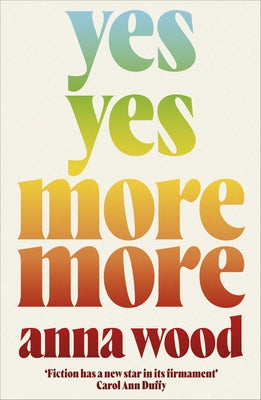 Yes Yes More More by Wood, Anna