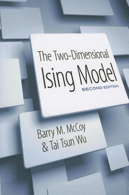 The Two-Dimensional Ising Model by McCoy, Barry M.