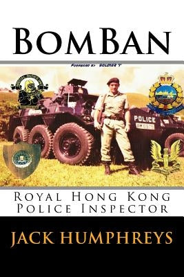 Bomban: Royal Hong Kong Police Inspector by Humphreys, Jack