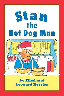Stan the Hot Dog Man by Kessler, Leonard P.