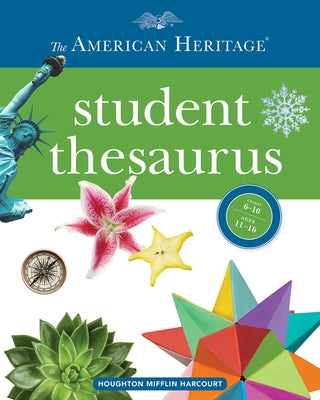 The American Heritage Student Thesaurus by Editors of the American Heritage Di