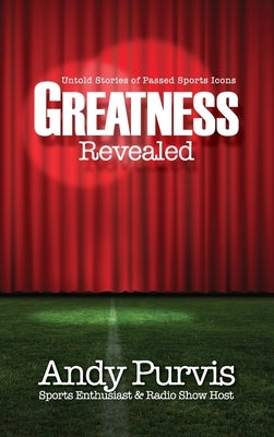 Greatness Revealed by Purvis, Andy