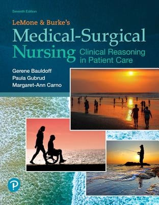 Lemone and Burke's Medical-Surgical Nursing: Clinical Reasoning in Patient Care by Gubrud, Paula