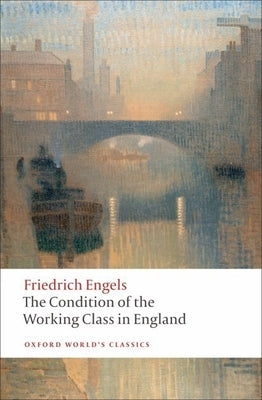 The Condition of the Working Class in England by Engels, Friedrich