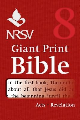 NRSV Giant Print Bible: Volume 8, Acts to Revelation by Bible