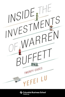 Inside the Investments of Warren Buffett: Twenty Cases by Lu, Yefei