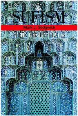 Sufism: The Essentials by Sedgwick, Mark