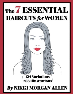 The 7 ESSENTIAL HAIRCUTS for WOMEN by Morgan Allen, Nikki
