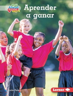 Aprender a Ganar (Winning Well) by Peters, Katie