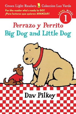 Perrazo Y Perrito/Big Dog and Little Dog Bilingual (Reader) by Pilkey, Dav