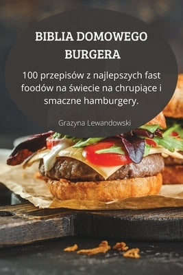 Biblia Domowego Burgera by Grazyna Lewandowski