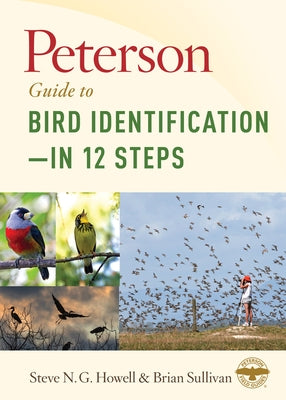 Peterson Guide to Bird Identification--In 12 Steps by Howell, Steve N. G.