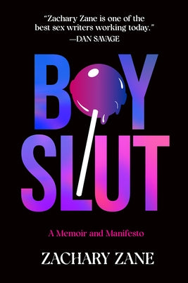 Boyslut: A Memoir and Manifesto by Zane, Zachary